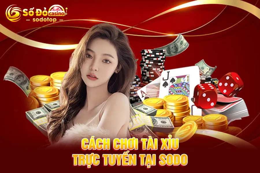 cách-chơi-tài-xỉu-trực-tuyến-tại-sodo
