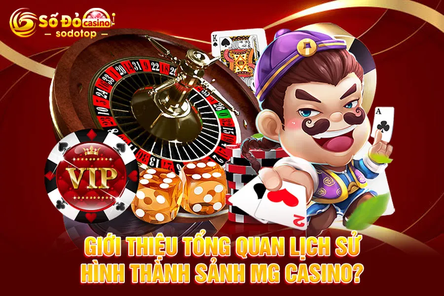 giới-thiệu-tổng-quan-lịch-sử-hình-thành-sảnh mg casino
