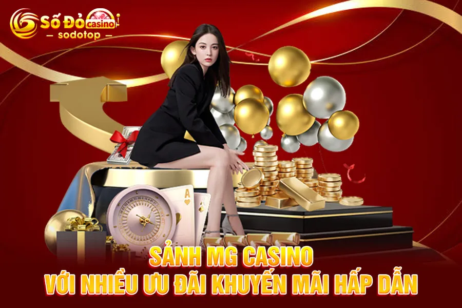 sảnh mg casino-với-nhiều-ưu-đãi-khuyến-mãi-hấp-dẫn