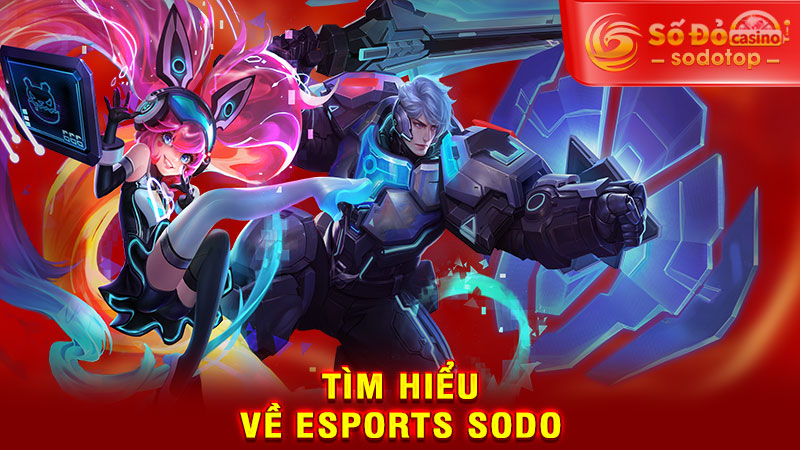 tìm hiểu về esports sodo